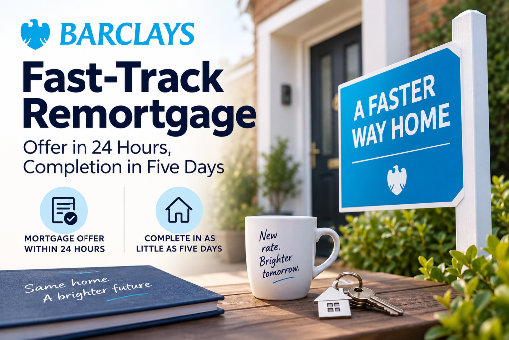Barclays Fast-Track Remortgage offering a mortgage offer within 24 hours and completion in five days